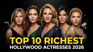 Full Top 10 Richest Hollywood Actresses in 2026 | Top 10 Wealthiest Film Actresses Update