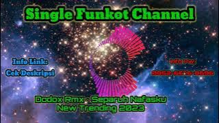 Single Funkot Dodox Rmx Separuh Nafasku New Trending 2023