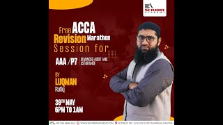 ACCA | AAA | Advanced Audit & Assurance |  Revision Marathon | Luqman Rafiq | Escribir Academy