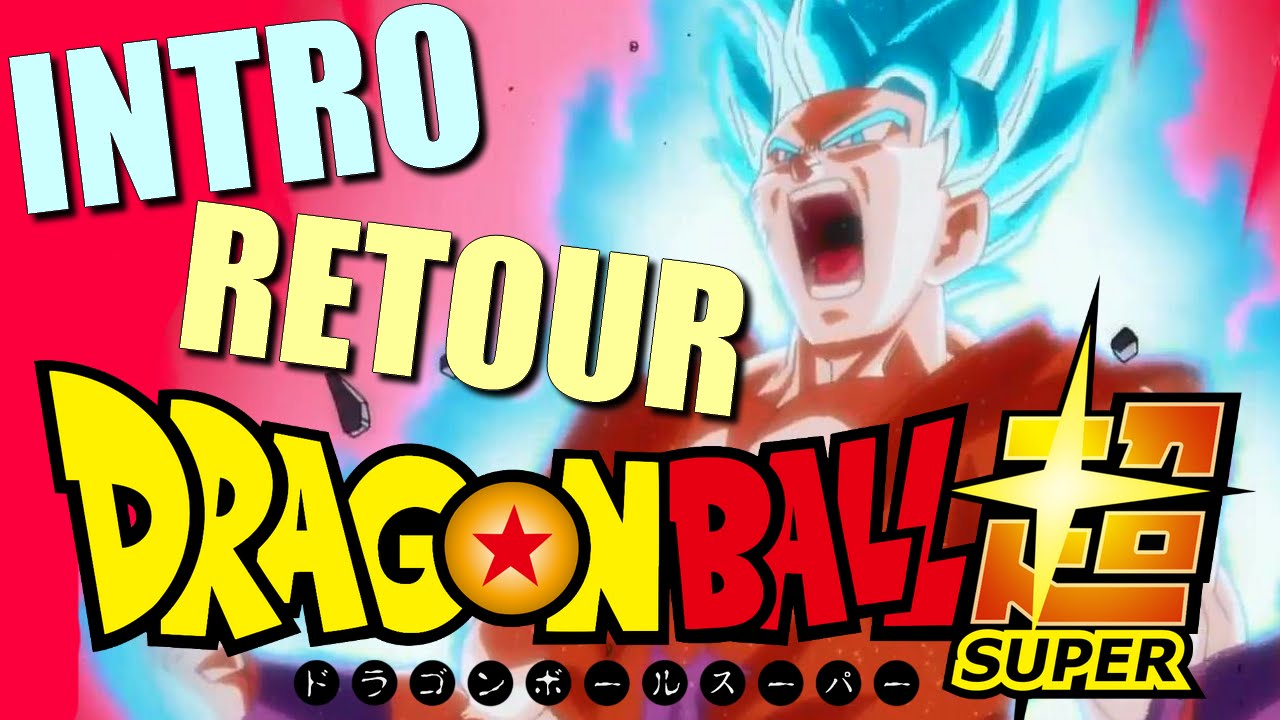 DRAGON BALL SUPER : RETOUR DES REVIEWS AVEC UNE NEW INTRO ! - YouTube