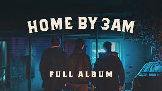 Home by 3am (Full Album) - Itsy Witty, Korevo, Camistry
