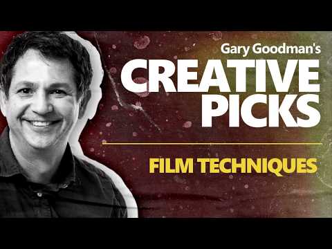 Gary Goodman's Creative Picks: Film Techniques