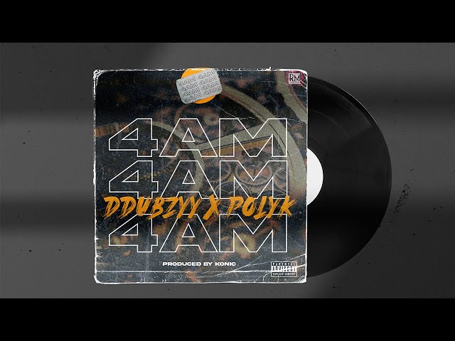 Ddubzyy ft. POLYK - 4AM (Prod. by Konic)