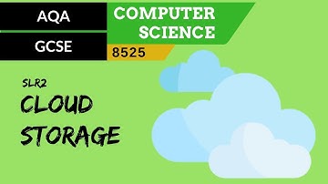 11. AQA GCSE (8525) SLR2 - 3.4 Cloud storage