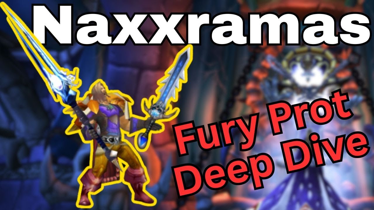 Naxx Fury Prot DEEP DIVE! (Requested Video)