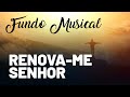 Fundo para Oração & Pregação: RENOVA-ME (Piano Instrumental Gospel)