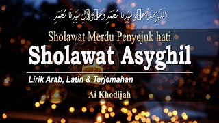 Lirik Sholawat Asyghil Cover by Ai Khodijah - Lirik Arab, Latin & Terjemahan