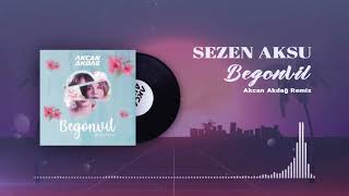 Sezen Aksu - Begonvil (Akcan Akdağ Remix) Resimi