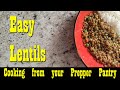 Easy Lentils ~ Cooking from Your Prepper Pantry