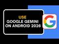 How to Use Google Gemini on Android 2026 !