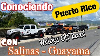 Conociendo a Puerto Rico - Salinas y Guayama by Waldys Off Road