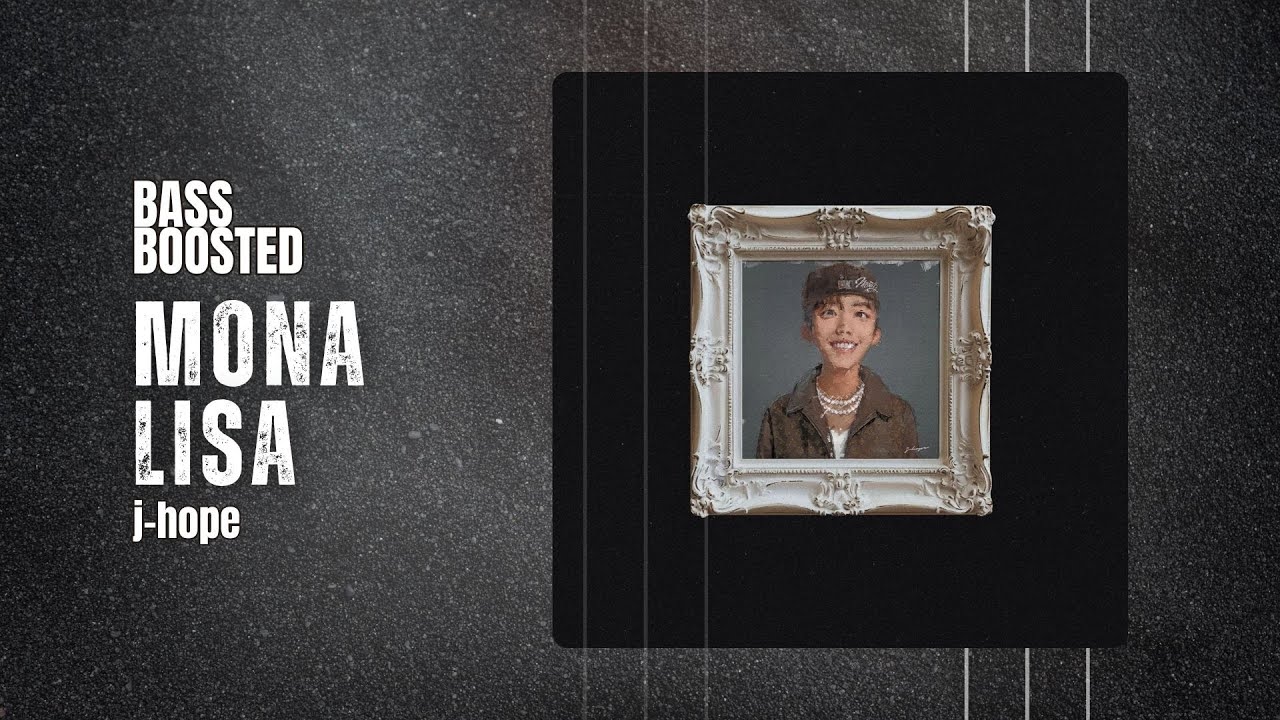 j-hope - MONA LISA [BASS BOOSTED]