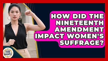 How Did The Nineteenth Amendment Impact Women