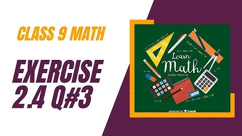 Class 9 Mathematics | Chapter 2 ( REAL AND COMPLEX NUMBERS)Exercise 2.4Question#3