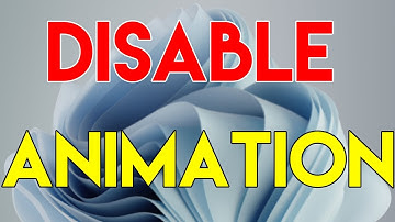 How to Disable Animations in Windows 11