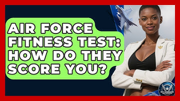 Air Force Fitness Test: How Do They Score You? - Sky Command Brotherhood