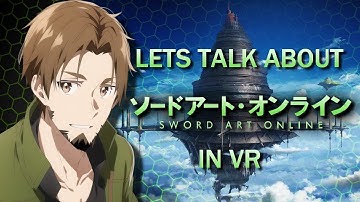Lets Talk About Sword Art Online In VR