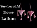 Very beautiful blouse latkan/#Latkan design/Fancy #blouse tassels cutting and stitching