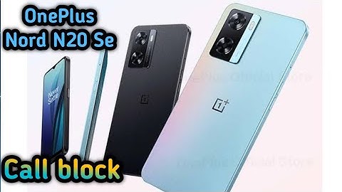 Call Block In Oneplus Nord N20 Se, How To Call Block In Oneplus Nord N20 Se,