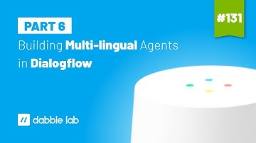 Building Multi-lingual Agents in Dialogflow - Dabble Lab #131