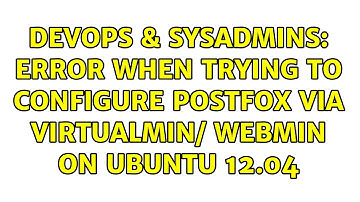 DevOps & SysAdmins: Error when trying to configure Postfox via Virtualmin/ Webmin on Ubuntu 12.04