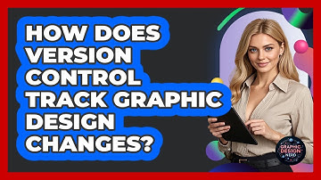 How Does Version Control Track Graphic Design Changes? - Graphic Design Nerd