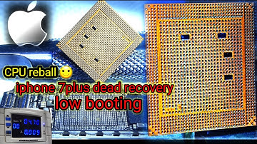 iphone 7 plus dead no power ! iphone 7 plus dead cpu reball
