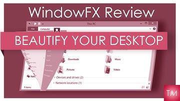 WindowFX Review | Beautify Your Desktop