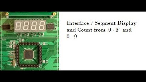 Display Hex digits 0 to F on 7segment LED interface  with LPC1768 ARM kit