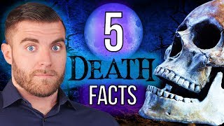 5 FACTS About DEATH You're NOT Being Told!