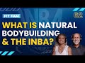 What Is Natural Bodybuilding & The INBA | FitFam Ep. 62