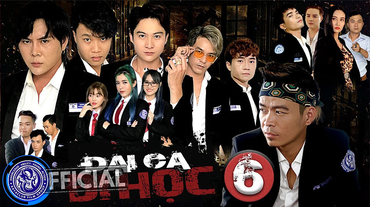 ĐẠI CA ĐI HỌC - TẬP 6: LỘ DIỆN TRÙM TRƯỜNG trong phim cấp 3 của Đạt Max, Người Ấy Là Ai?