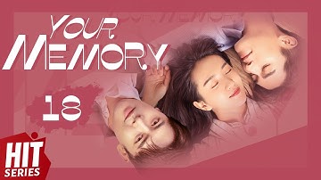 【ENG SUB】Your Memory EP18 | Xu Ling Yue, Yang Xu Wen, Fu Xin Bo, Ding Guan Sen | HitSeries