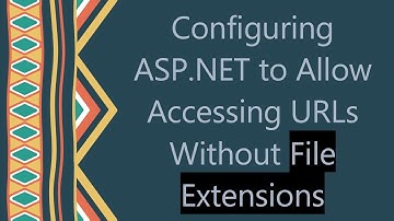 Configuring ASP.NET to Allow Accessing URLs Without File Extensions