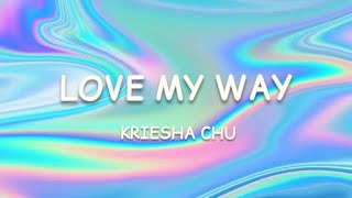 LOVE MY WAY - KRIESHA CHU | LYRICS | NO COPYRIGHT MUSIC