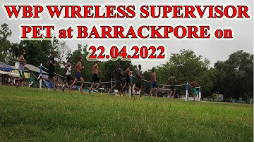 WBP WIRELESS SUPERVISOR PET at SSF Bn Parade Ground, Mangal Pandey Uddyan at Barrackpore 22.04.2022