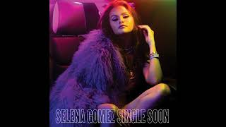 Selena Gomez - Single Soon () Resimi