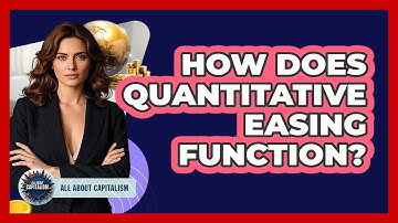 How Does Quantitative Easing Function?