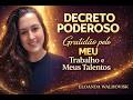 10. 💼✨ DECRETO PODEROSO DE Gratidão pelo MEU Trabalho e Meus Talentos