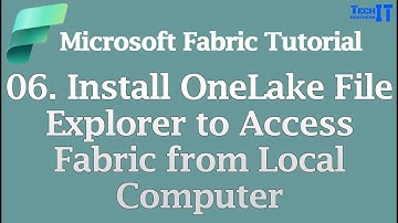 Install OneLake File Explorer to Access Fabric from Local Computer | Microsoft Fabric Tutorial