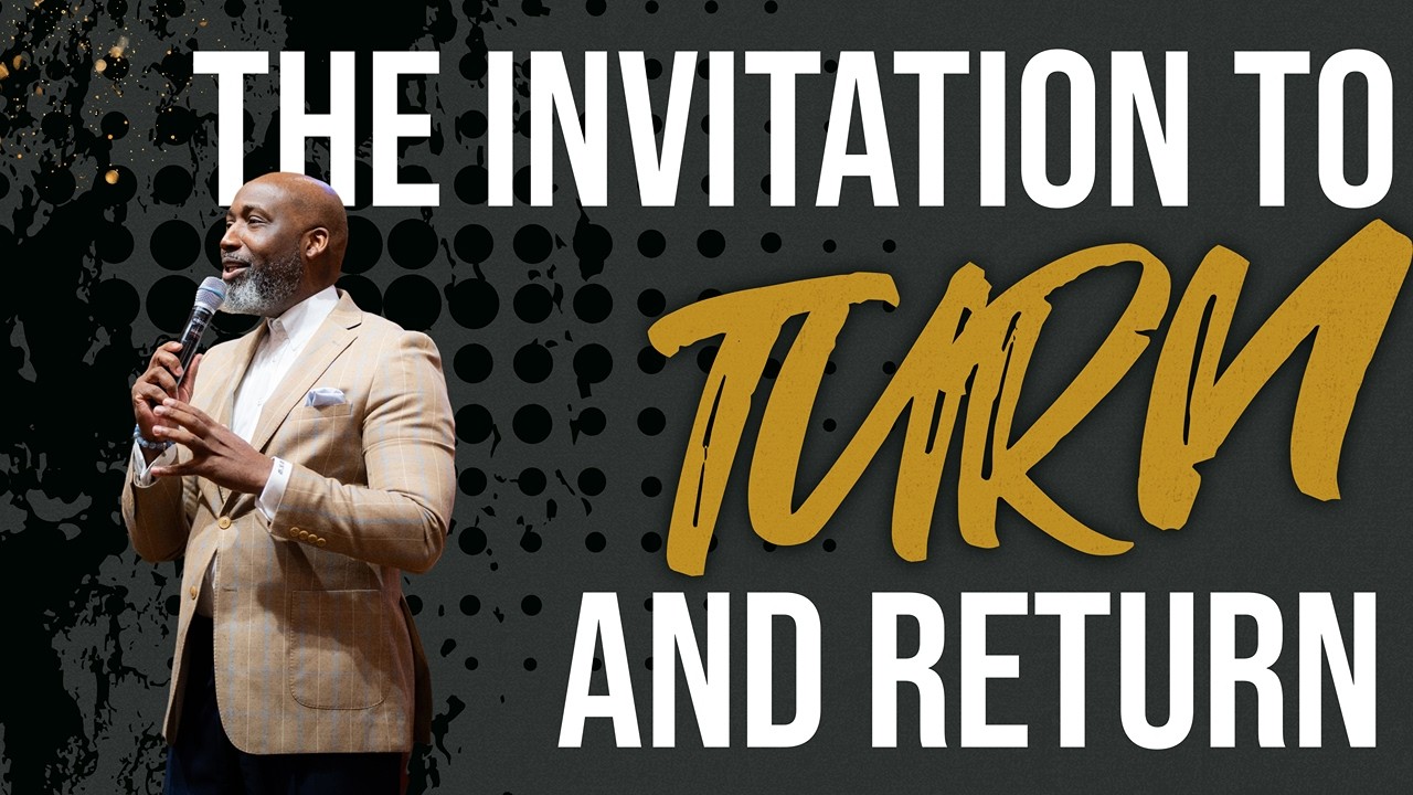 The Invitation to Turn and Return | Joel 2: 12-17 | Pastor William Watson