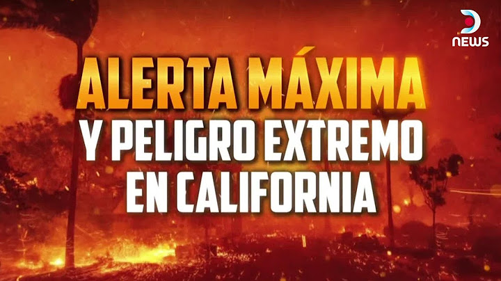 Alerta máxima y peligro extremo por los incendios forestales en Estados Unidos - DNews
