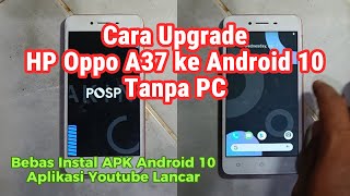 Cara Upgrade HP Oppo A37 ke Android 10 agar bisa Buka Youtube Atasi Oppo a37 tidak bisa buka Youtube