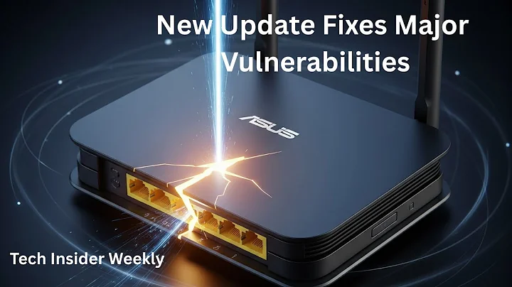 ASUS Router Security Alert! New Update Fixes Major Vulnerabilities