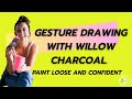 Gesture Drawing with Willow Charcoal | Paint Loose &amp; Confident!