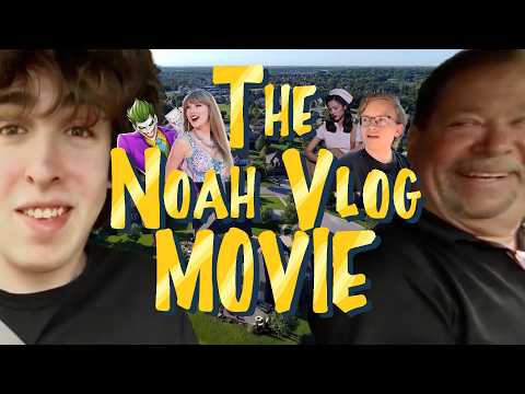 THE NOAH VLOG MOVIE