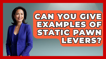 Can You Give Examples Of Static Pawn Levers? - The Chess Codex