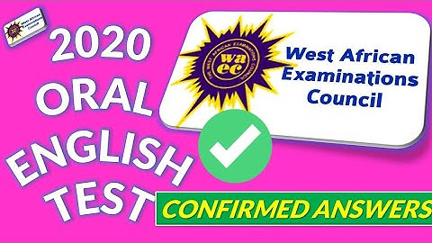 2020 WASSCE/WAEC ENGLISH ORALS PAST QUESTIONS AND ANSWERS