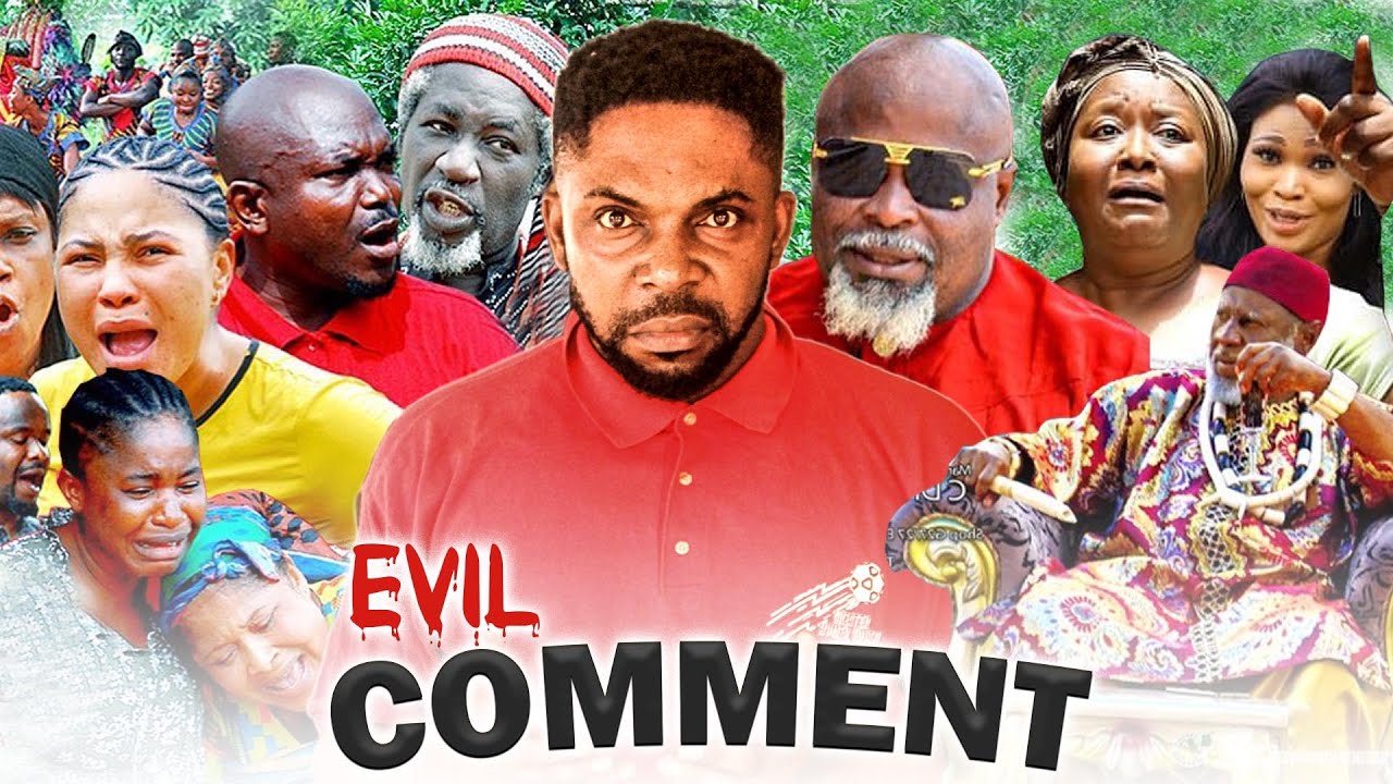 DOWNLOAD EVIL COMMENT COMPLETE 1&2 (Full Movie) 2021 LATEST NIGERIAN MOVIE| NOLLYWOOD LATEST FULL MOVIE Mp4