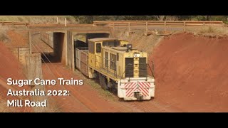 Sugar Cane Trains Australia 2022 Mill Road